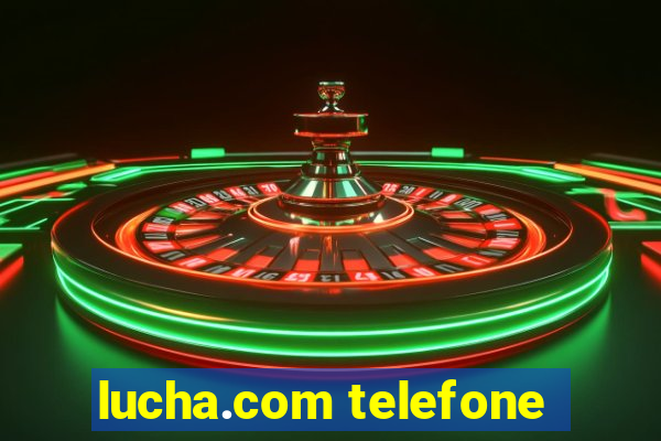 lucha.com telefone